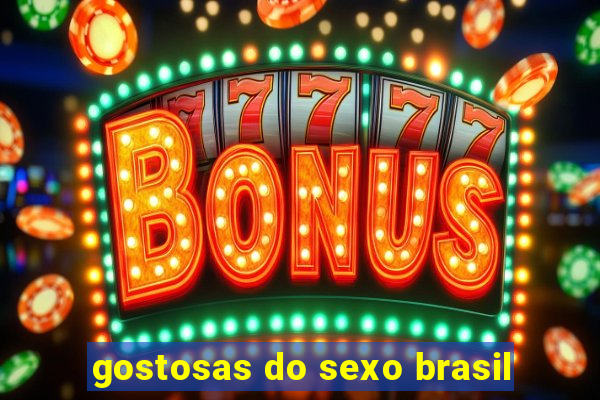 gostosas do sexo brasil